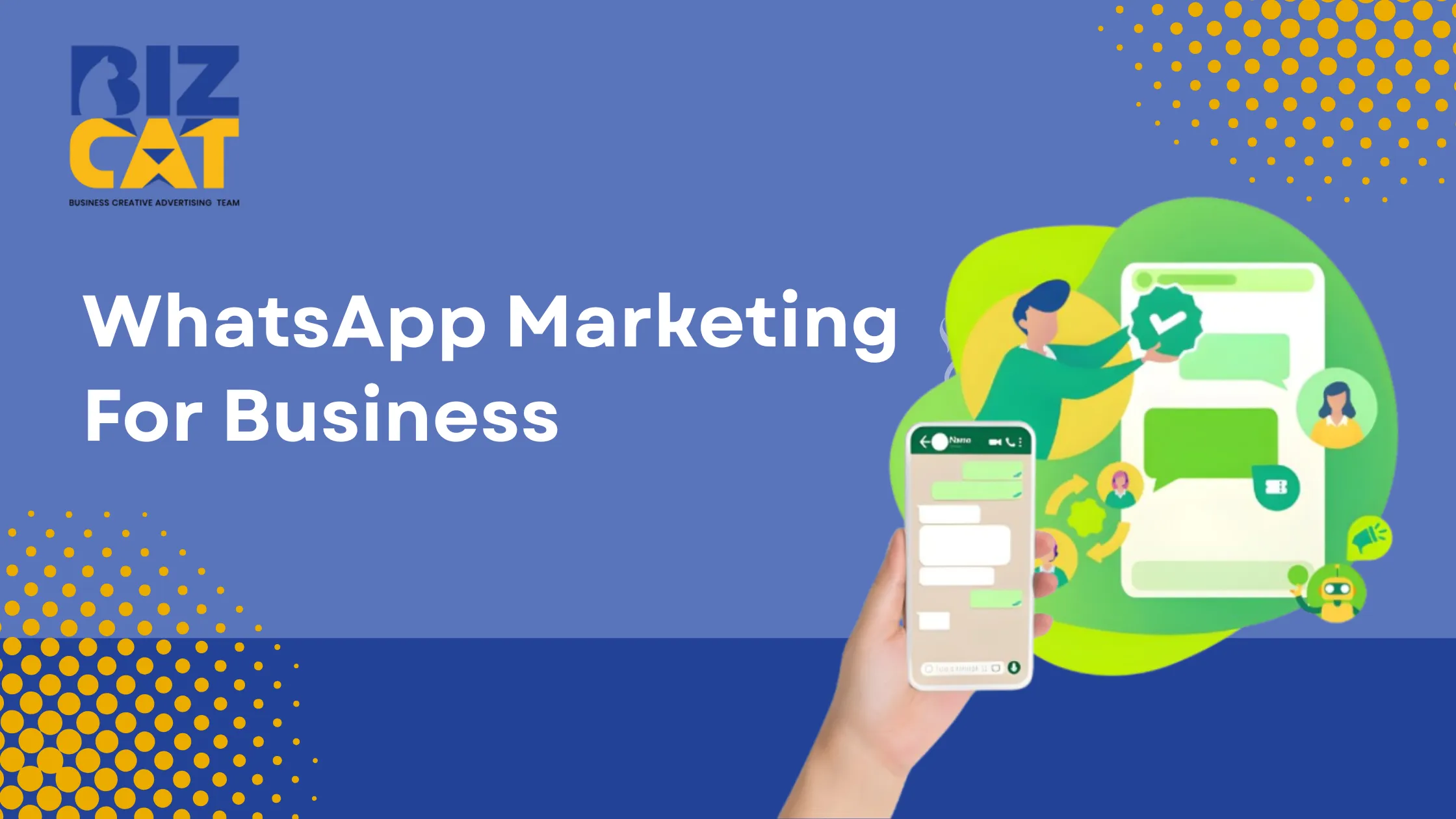WhatsApp Marketing For Business: Everything You Need to Know to Get Started!