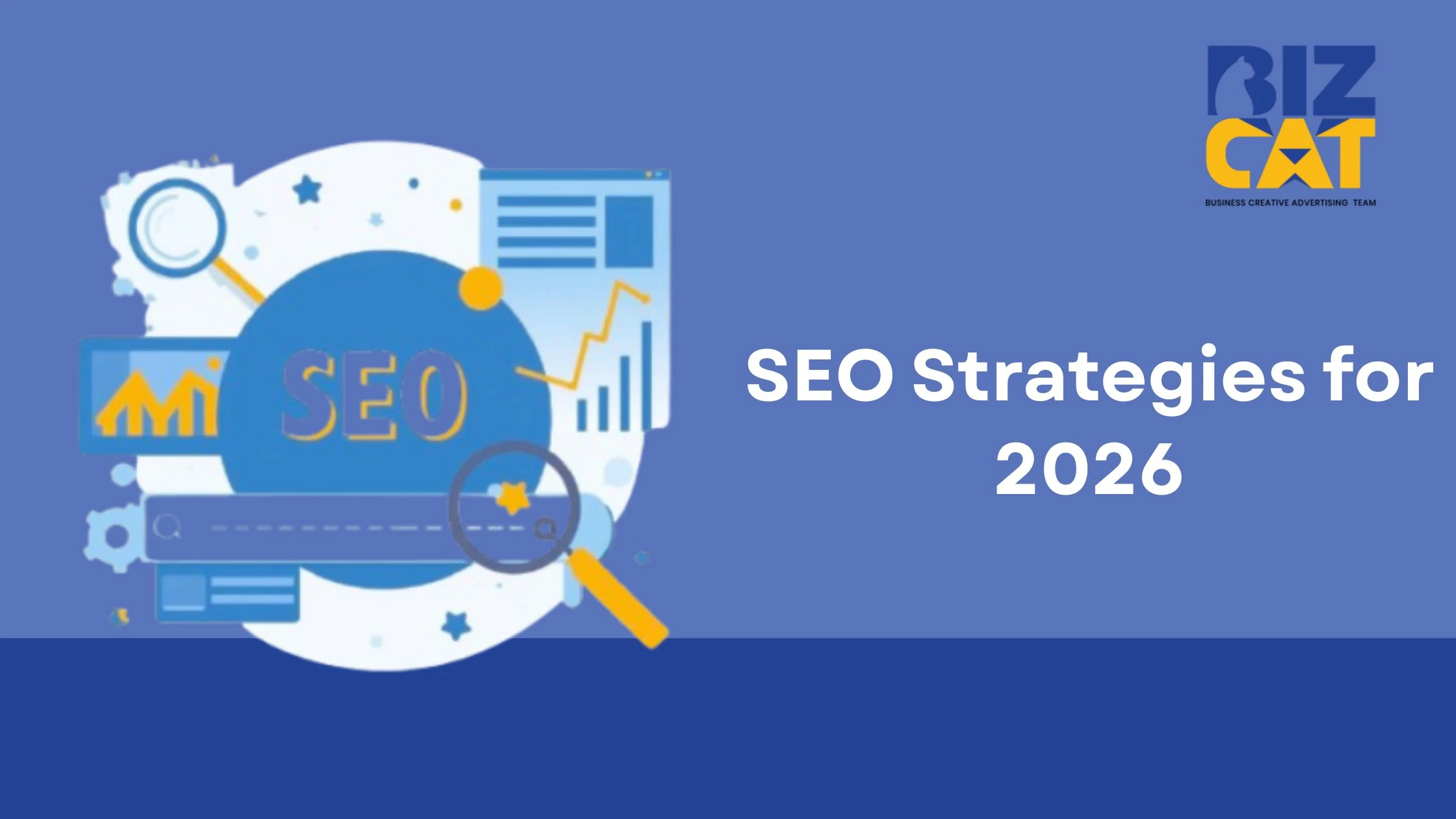SEO Strategy for 2026 Explained: What Actually Works for Businesses?
